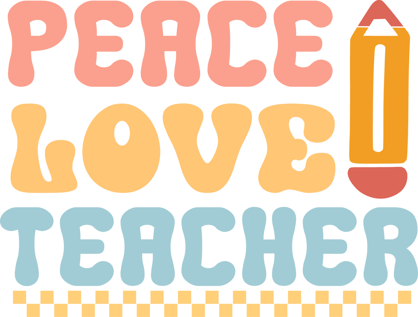 Peace Love Teacher Design Transfer