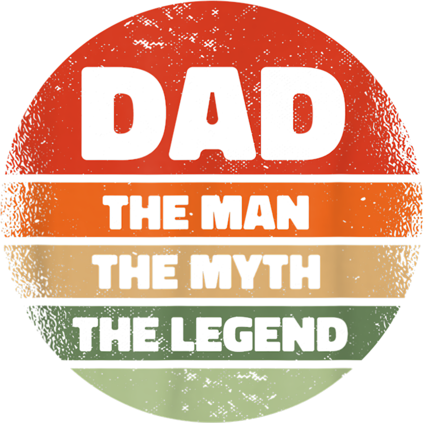 Dad Man Myth Legend Circle Design Transfer