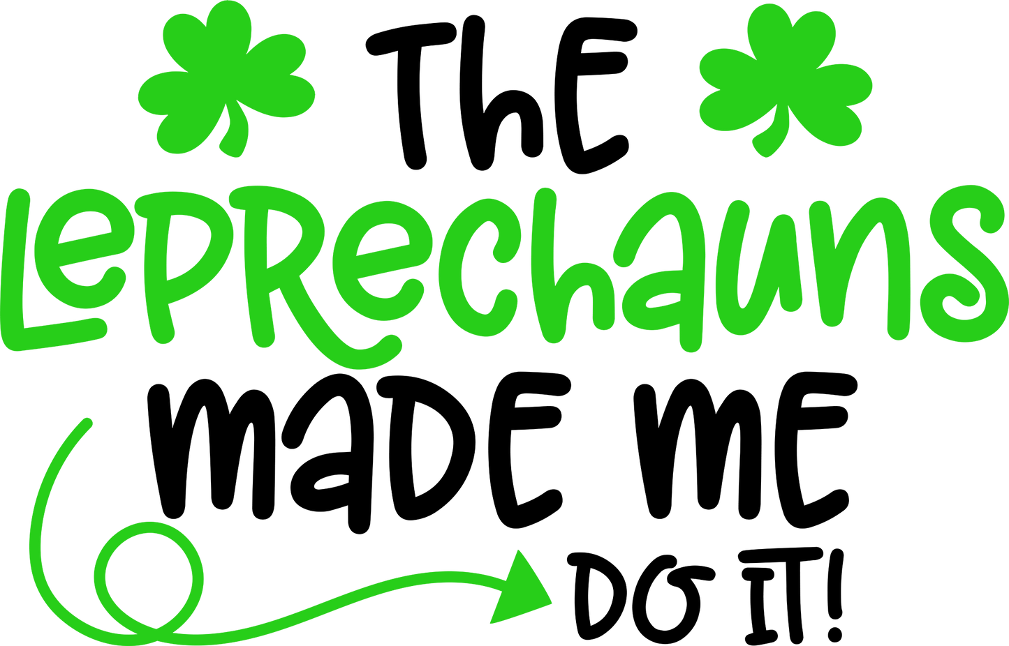 The Leprechauns Made me do itDesign Transfer