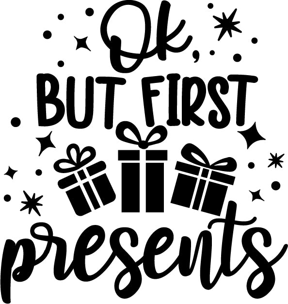 Ok but First Presents
