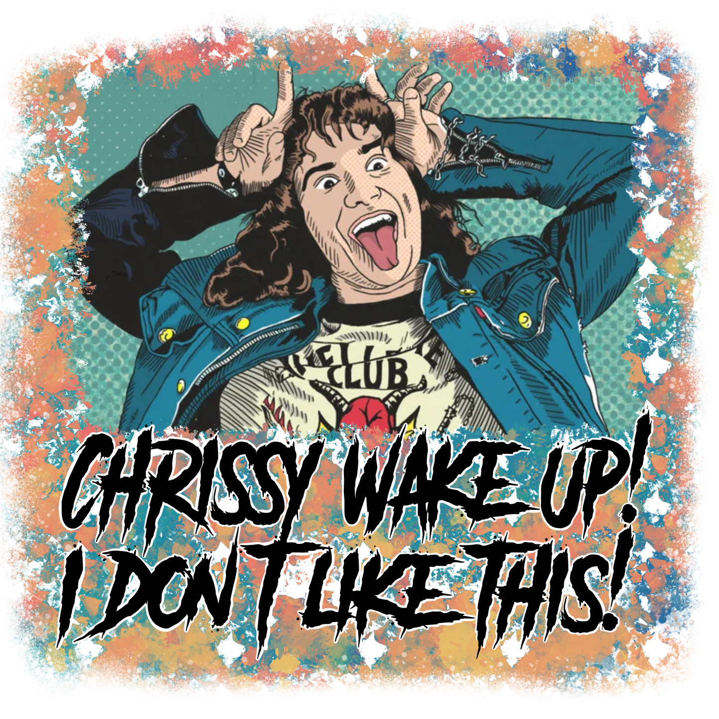 Stranger Things Chrissy Wake Up! Design Transfer