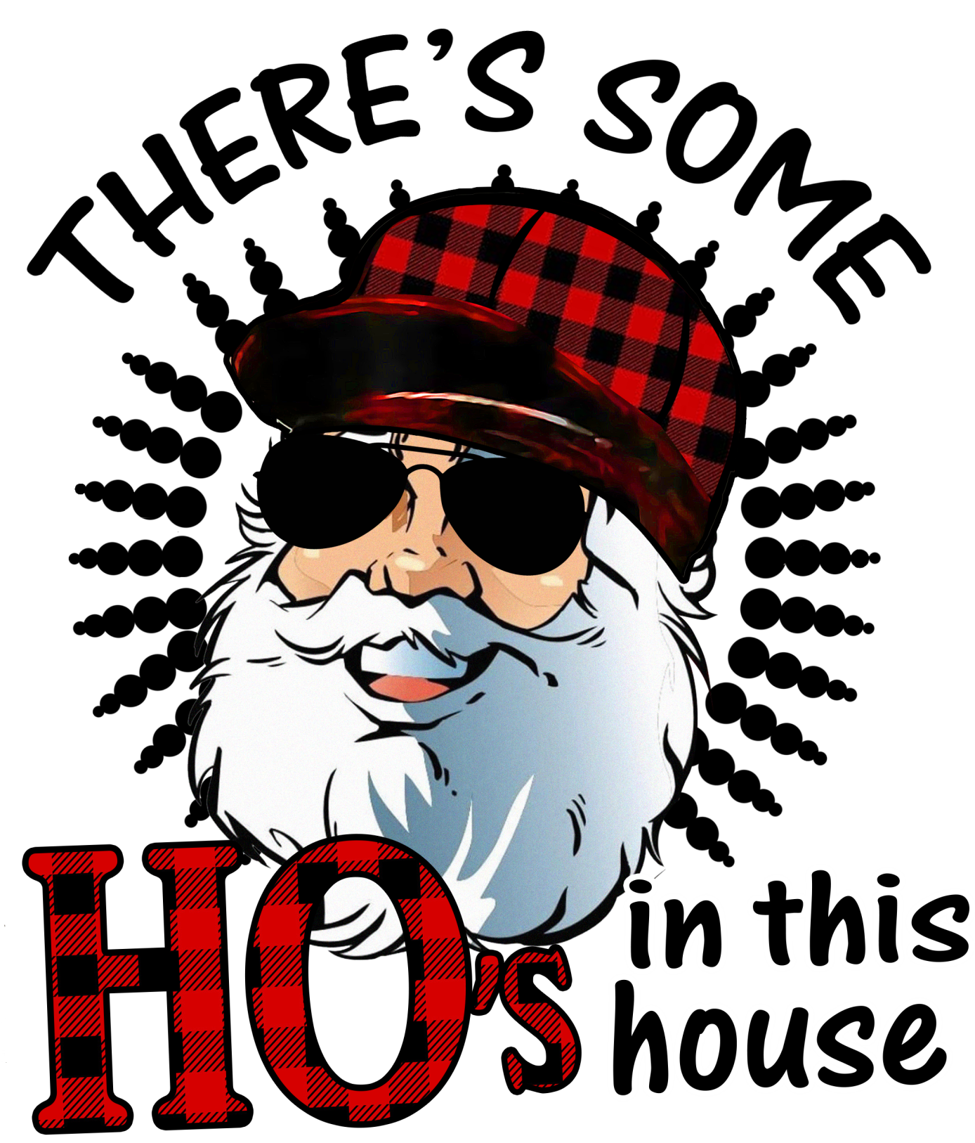 There's Some Ho's in this House-Buffalo PlaidDesign Transfer