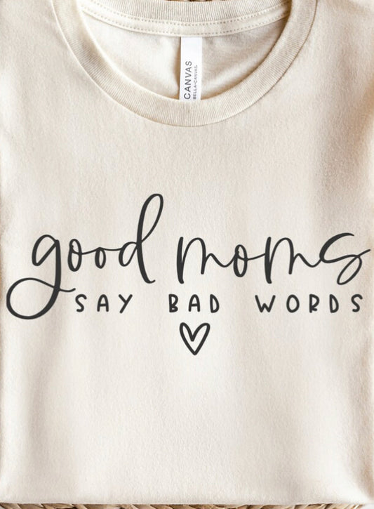 Good Moms Say Badwords