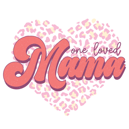 One Loved Mama Pink Leopard Valentine Design Transfer
