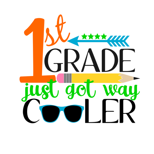 1st Grade just got way Cooler Design Transfer