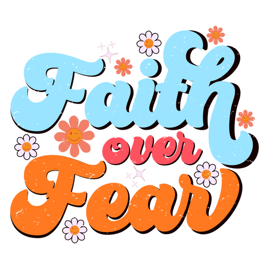 Faith over Fear Design Transfer