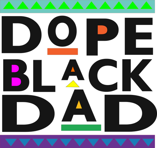 Dope Black Dad Design Transfer