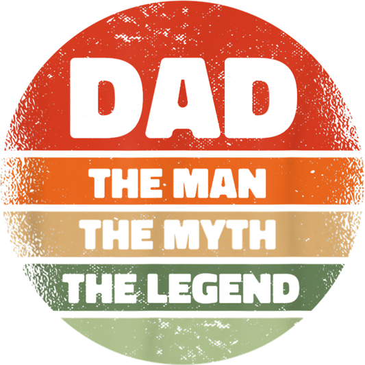Dad Man Myth Legend Circle Design Transfer