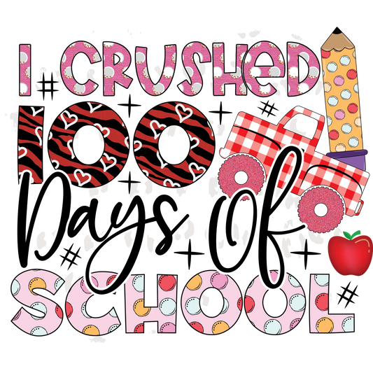 I Crushed 100 Days of School- Pink Design Transfer