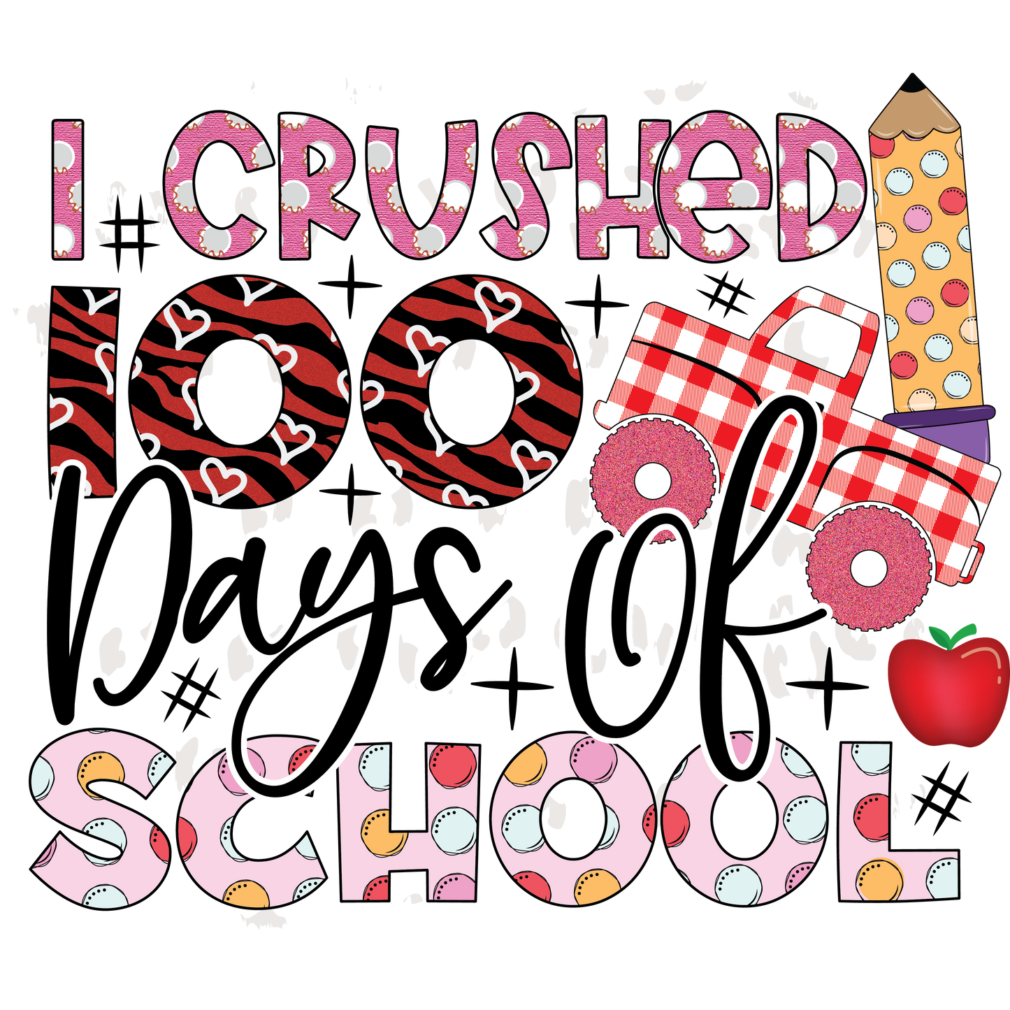 I Crushed 100 Days of School- Pink Design Transfer