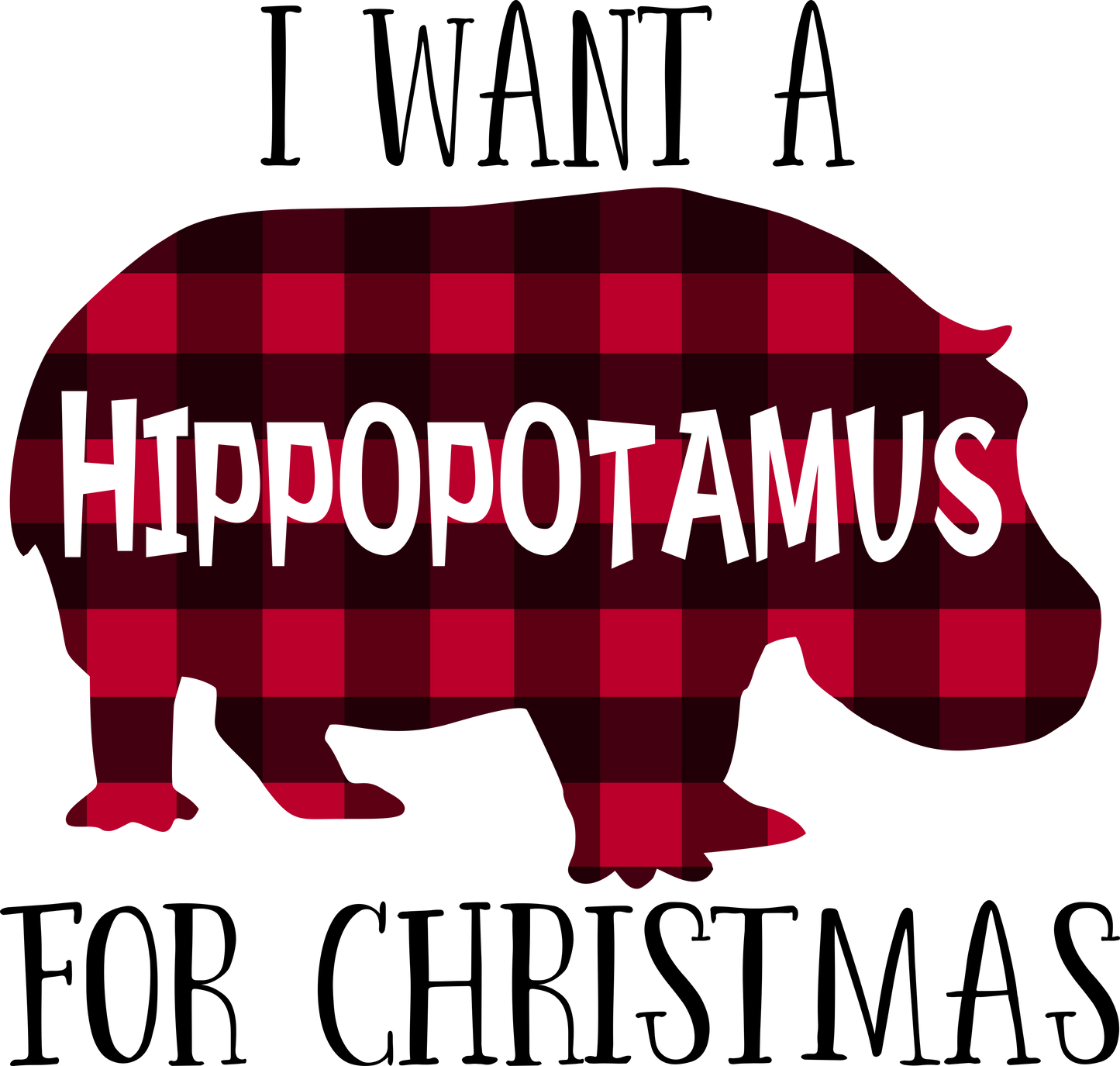 I Want A Hippopotamus For ChristmasDesign Transfer