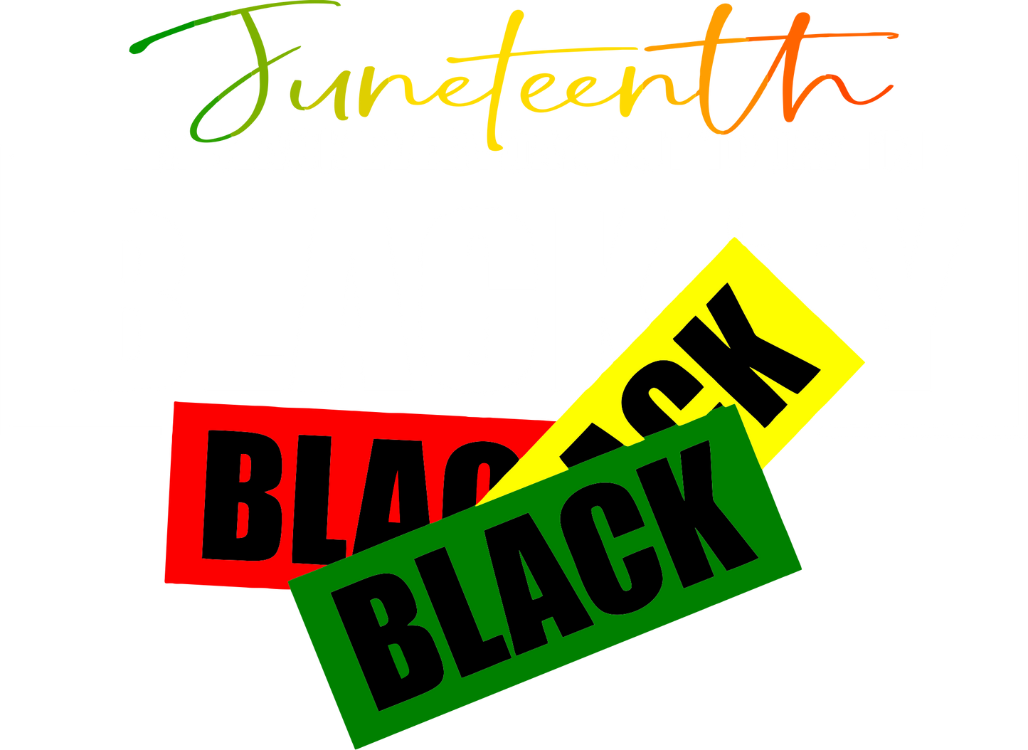 Juneteenth Black Black Black Design Transfer