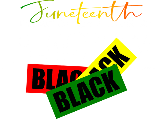 Juneteenth Black Black Black Design Transfer