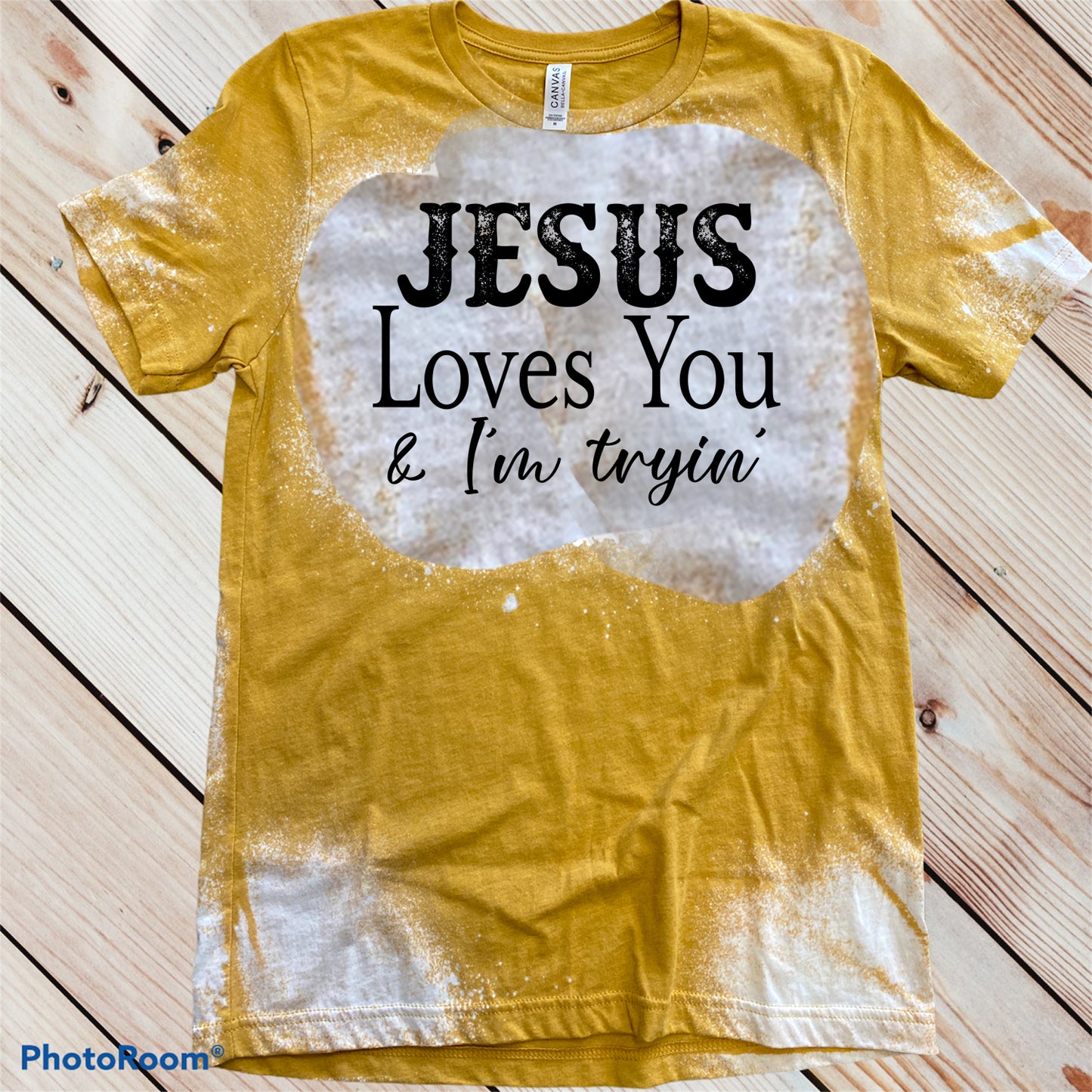 Jesus Loves You & I'm trying Bleached T-Shirt