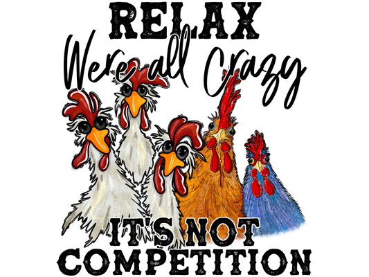 Relax we are all Crazy Chickens