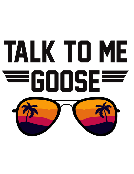 Talk to me Goose Design Transfer