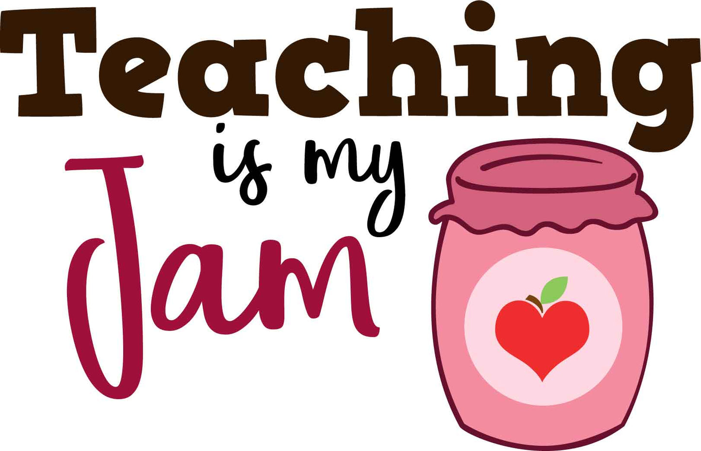 Teaching is my Jam Design Transfer