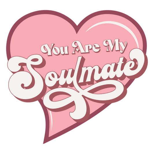 You Are My Soulmate Valentine Design Transfer