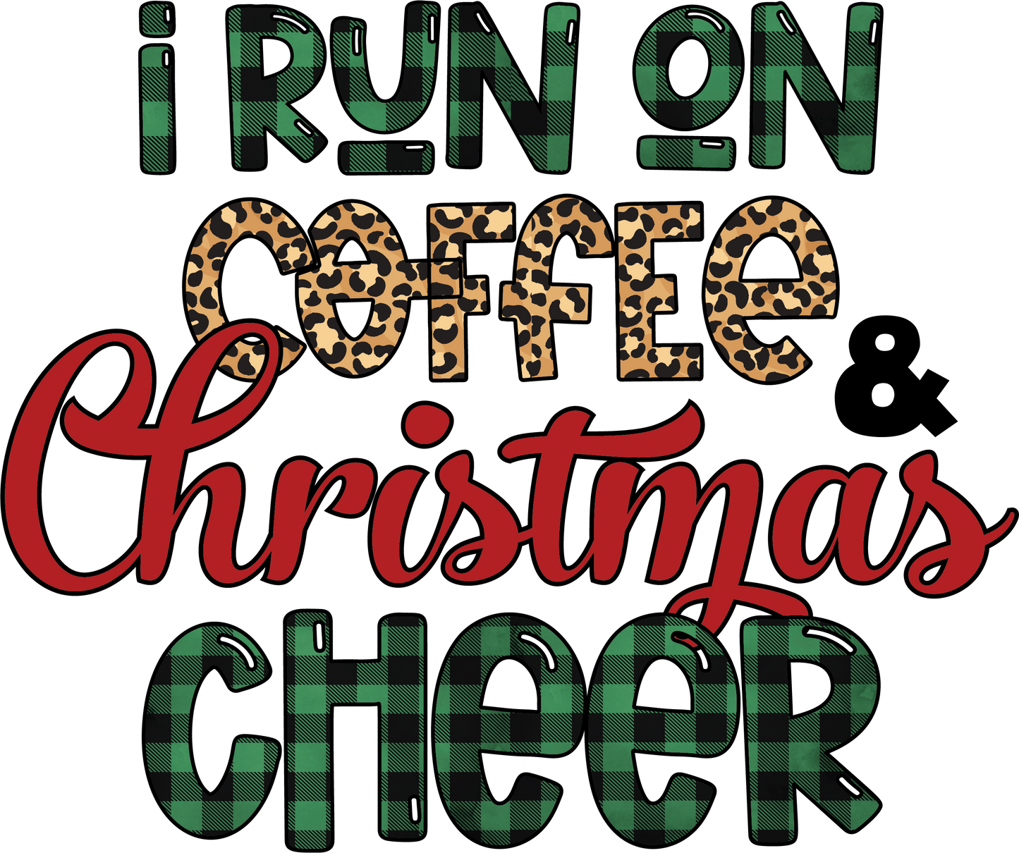 I run on coffee and Christmas Cheer